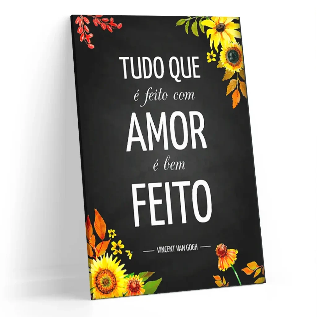 Quadro Tudo que é feito com Amor