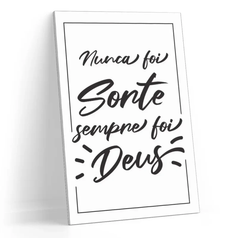 Quadro Decorativo Nunca foi Sorte, sempre foi Deus